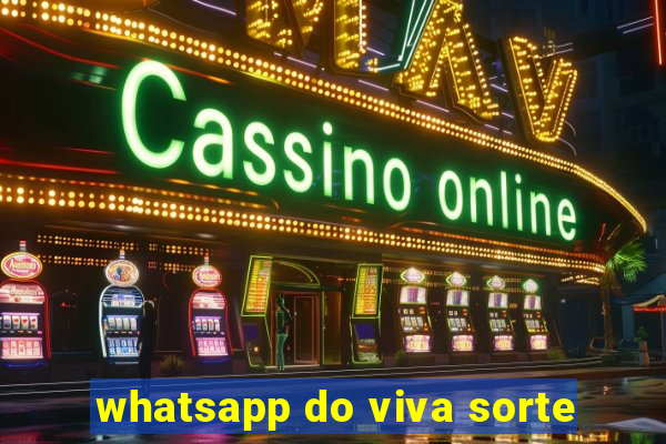 whatsapp do viva sorte